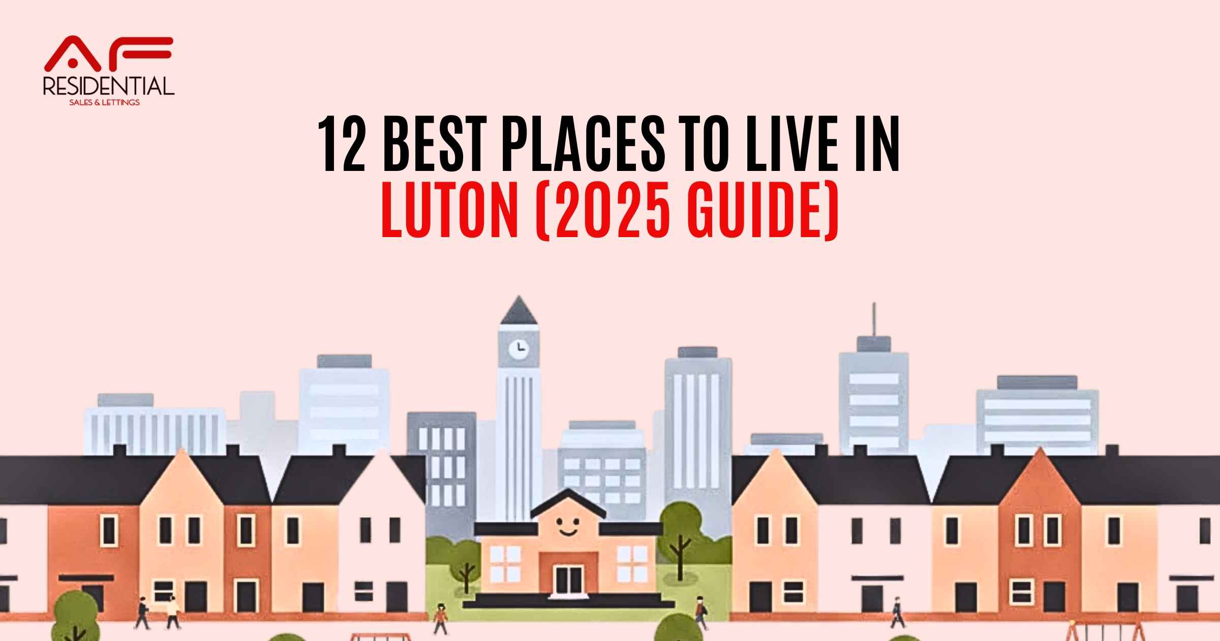 12​‍​‌‍​‍‌​‍​‌‍​‍‌ Best Places to Live in Luton (2025 Guide)